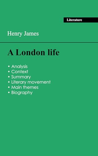 Succeed all your 2024 exams: Analysis of the novel of Henry James's A London life von Exams Books